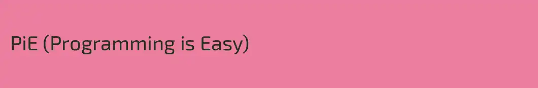 PiE (Programming is Easy)